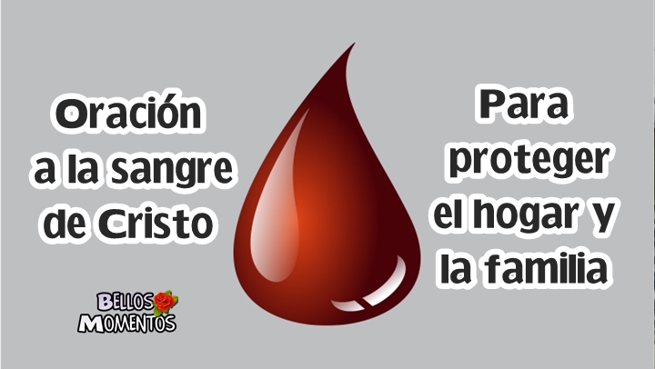 Oración de la sangre de cristo para proteger el hogar y la familiaMis ...